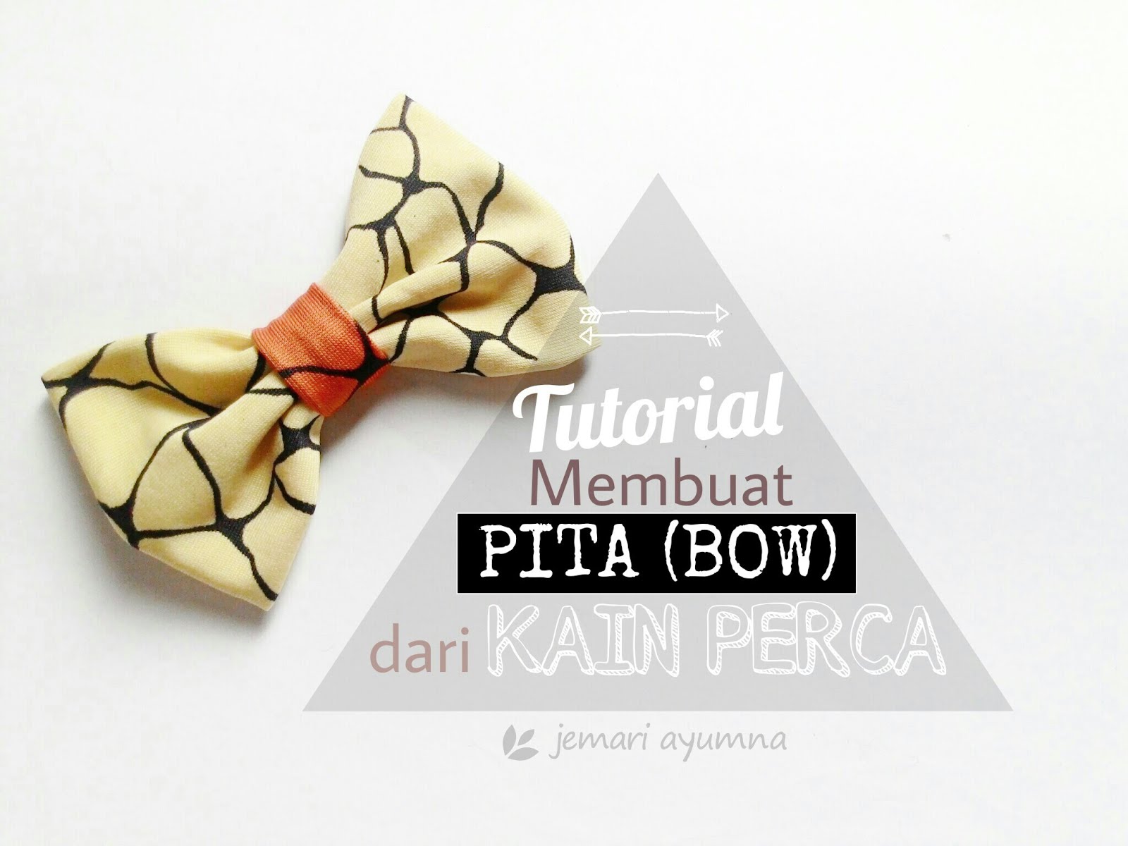 Tutorial dan Tips Membuat Pita (Bow) dari Kain Perca