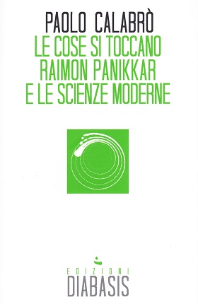 Le cose si toccano. Raimon Panikkar e le scienze moderne