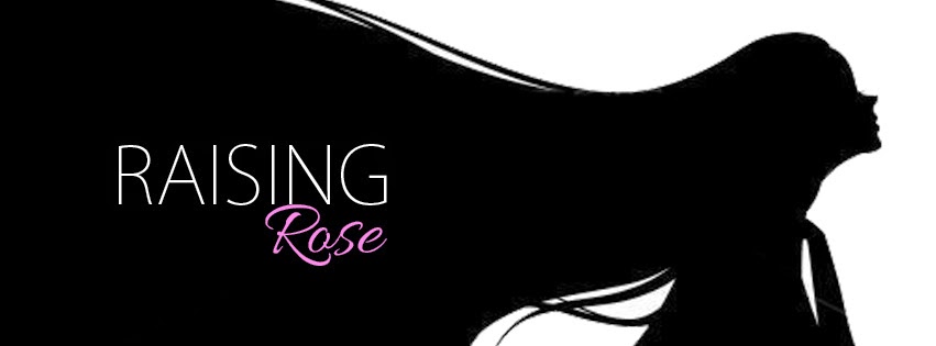 Raising Rose