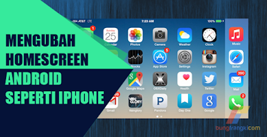 Cara Mengubah Tampilan Icon Homescreen Android Seperti iPhone Cara Mengubah Tampilan Icon Homescreen Android Seperti iPhone