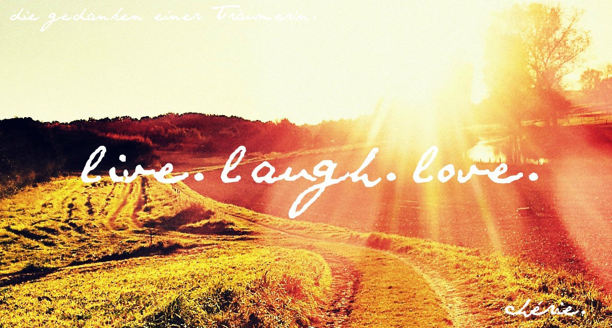 live.laugh.love.♥