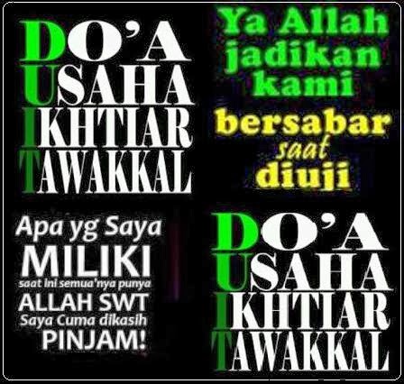 DUIT : Do’a, Usaha, Ikhtiar dan Tawakal DUIT : Do’a, Usaha, Ikhtiar dan Tawakal