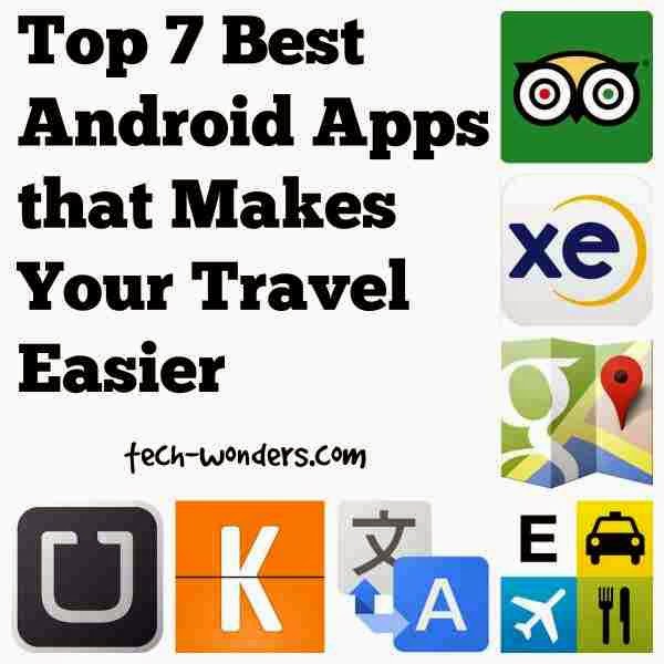 Top 7 Best Android Apps that Makes Your Travel Easier