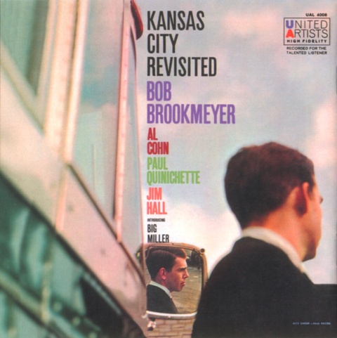 ¿AHORA ESCUCHAS?, JAZZ (2) - Página 36 Bob+Brookmeyer+1958+Kansas+City+Revisited