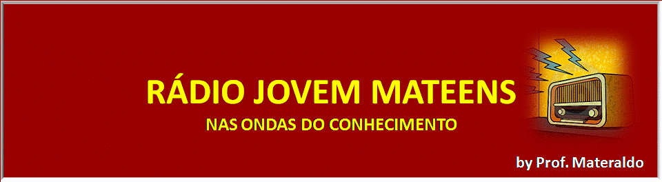 RÁDIO JOVEM MATEENS - Nas ondas do conhecimento