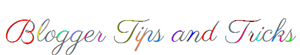 Blogger Tips and Tricks