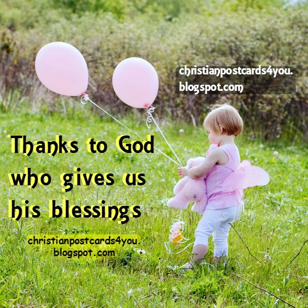 Free Card to give thanks to the Lord, Thank you God for all you have done, free christian quotes for a new day by Mery Bracho