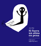 Si Fuera un alma en Pena / Suffering Soul ( Calipso Press.2015 )