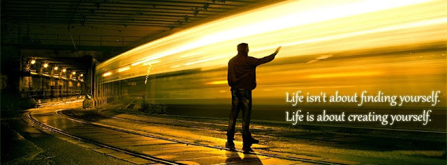 facebook timeline cover Quotes Life is creating yourself facebook timeline cover Quotes Life is creating yourself