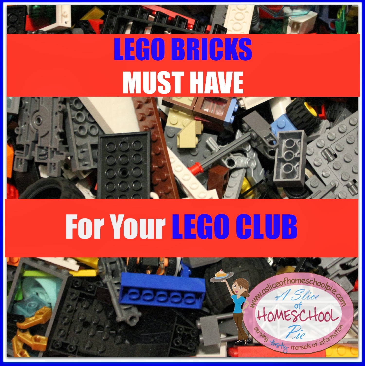 Lego Bricks Must Have for Your Lego Club by ASliceOfHomeschoolPie.com