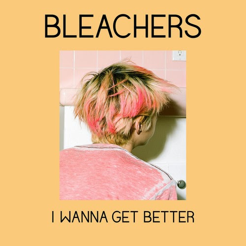 Bleachers I Wanna Get Better (New Song) SOUND IN THE SIGNALS
