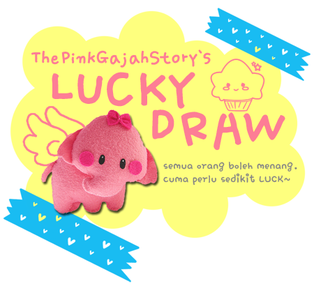 Wanna Live My Life The Pink Gajah Story S Lucky Draw