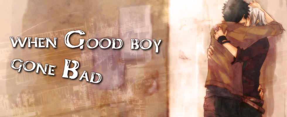 When good boy gone bad (Opowiadania Yaoi)