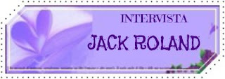  Intervista a JACK ROLAND