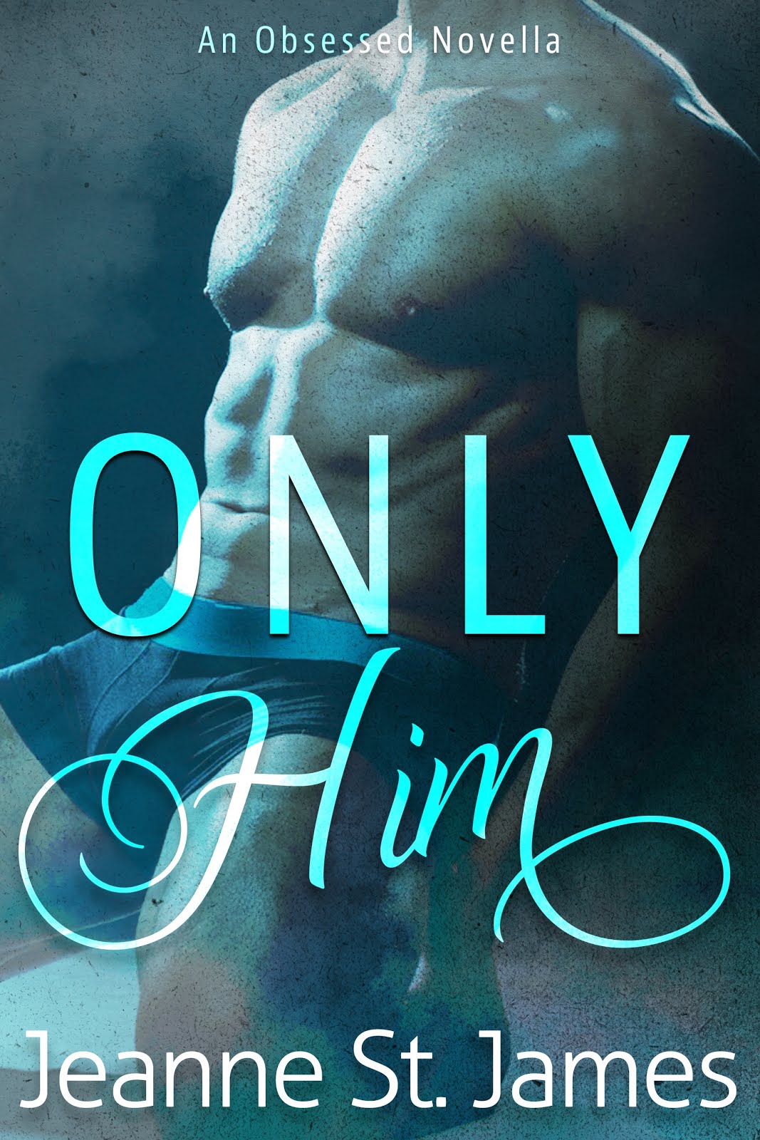 Only Him by Jeanne St. James