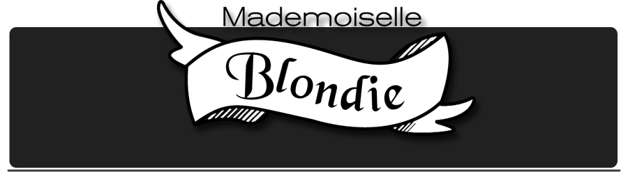 Mademoiselle Blondie.