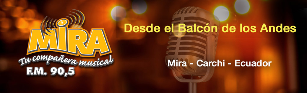 Radio Mira FM 90.5 tu compañera musical