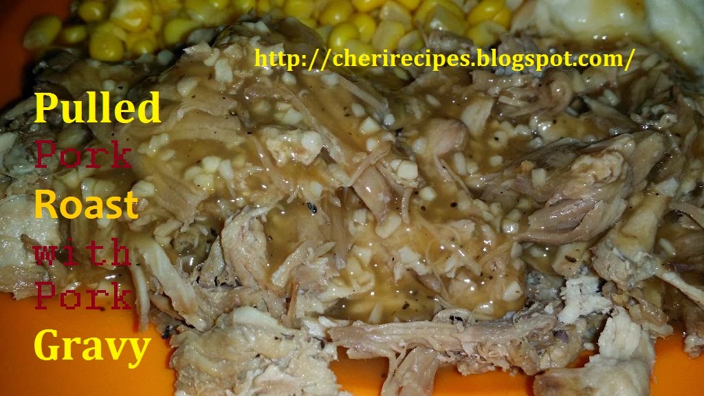 Cheryl's Tasty Home Cooking Crock Pot Pulled Pork Roast with Pork Gravy