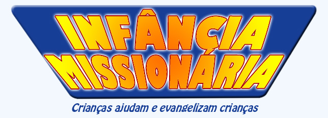 INFÂNCIA E ADOLESCÊNCIA MISSIONÁRIA