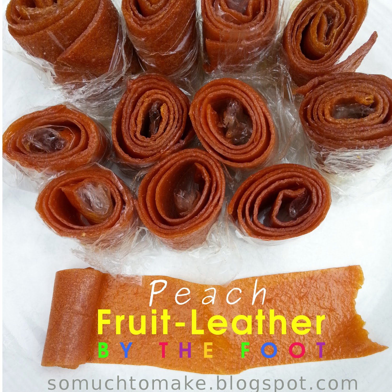 Peach Fruit Leather ByTheFoot So Much To Make