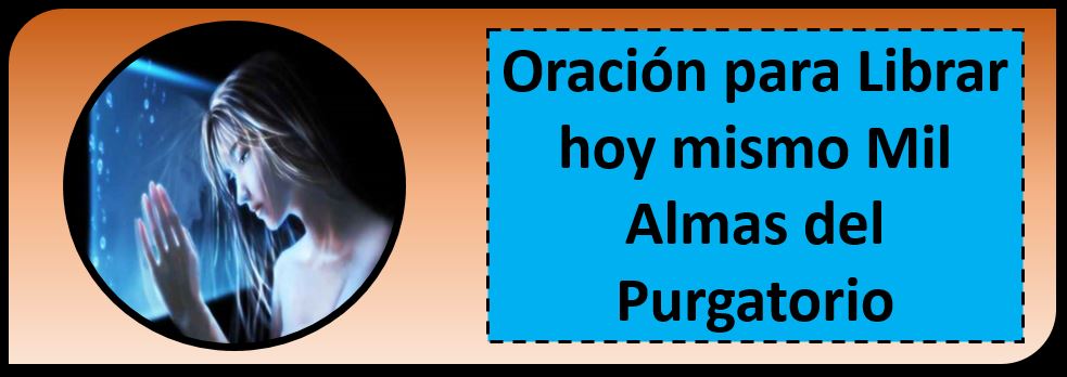 Oración para Librar Mil Almas del Purgatorio