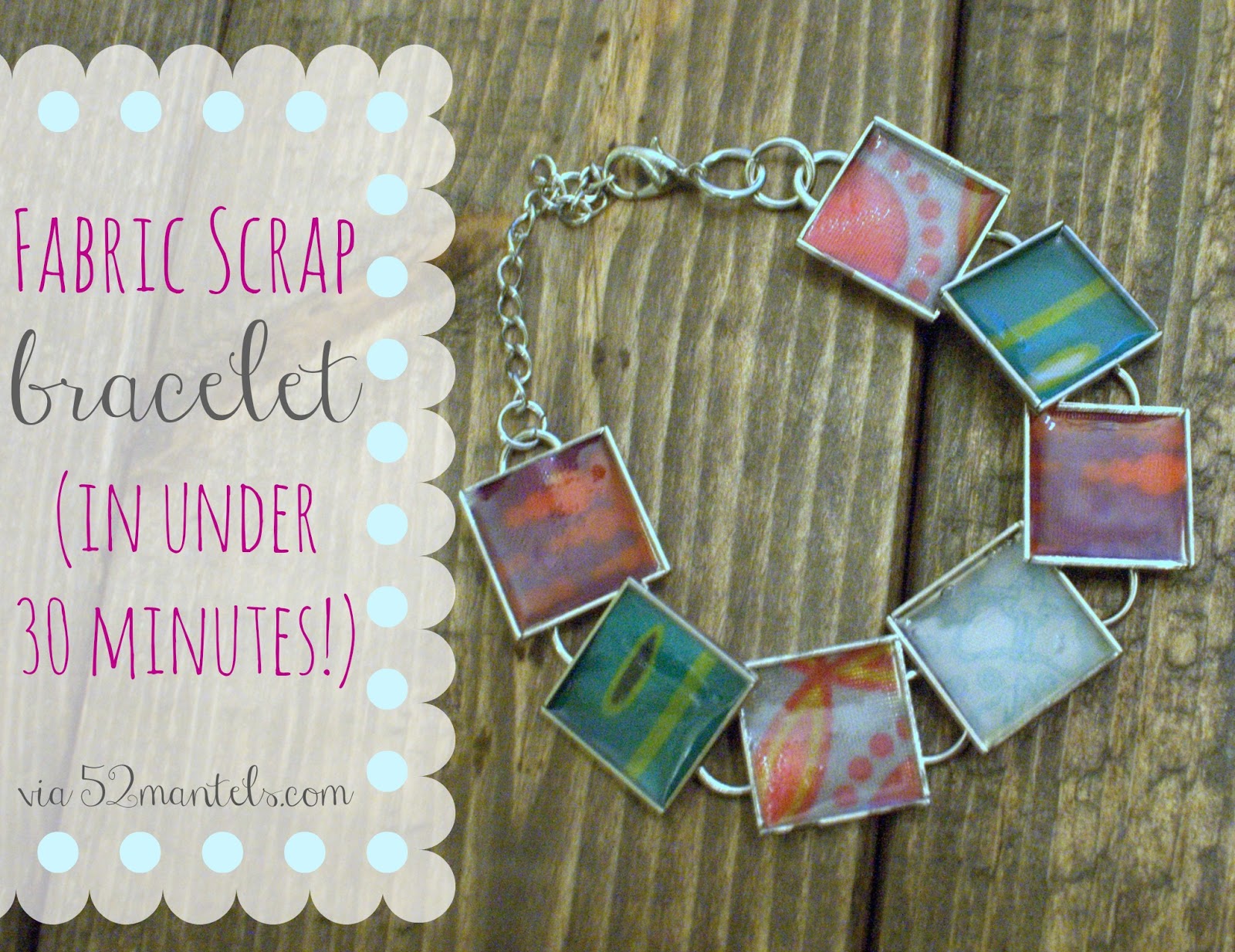 52 Mantels Fabric Scrap Bracelet {Tutorial}