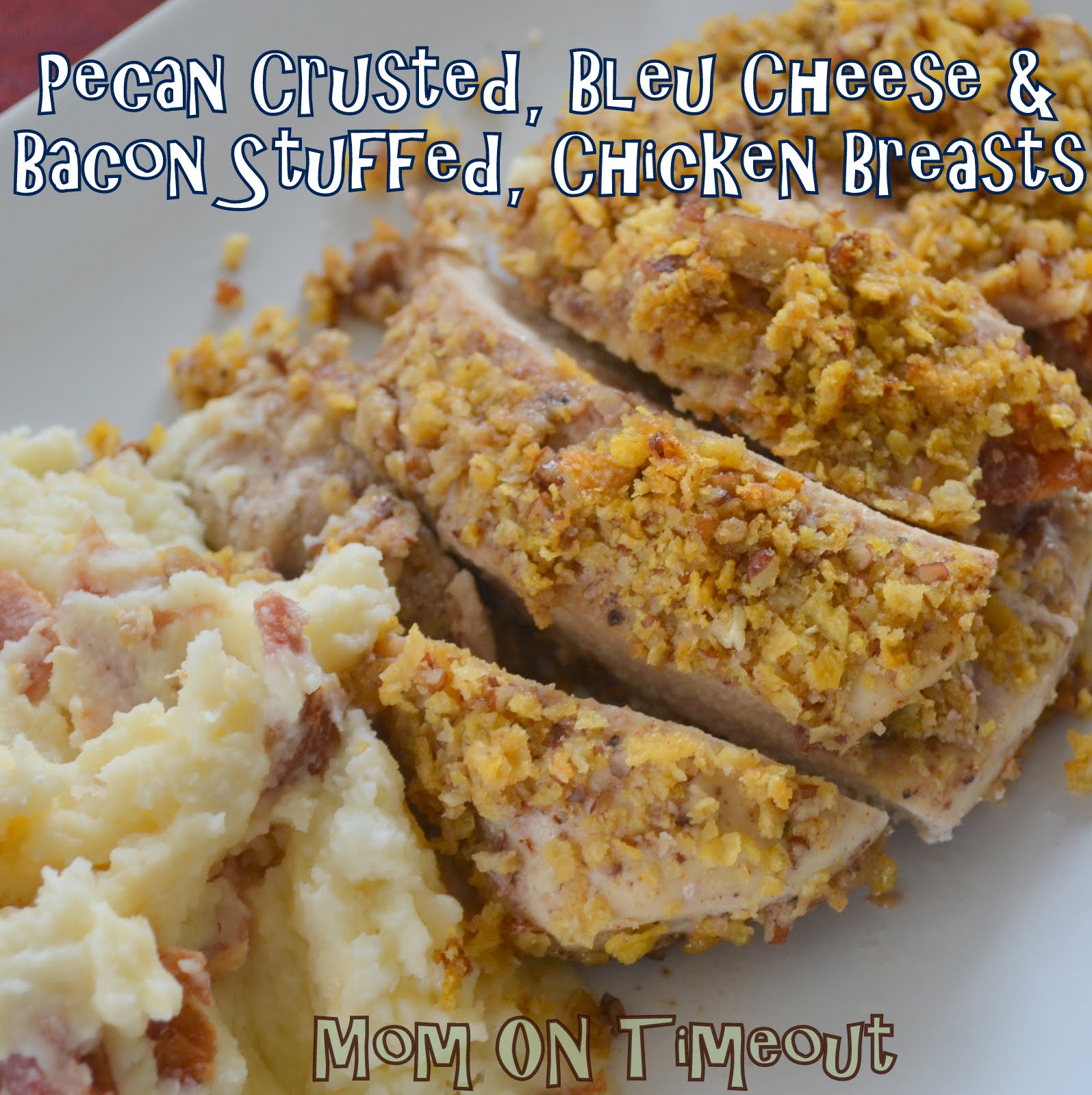 Pecan Crusted, Bleu Cheese & Bacon Stuffed, Chicken Breasts {Recipe
