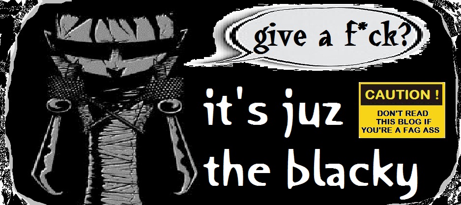 IT'S JUZ THE BLACKY