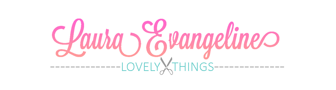 Laura Evangeline: Lovely Things
