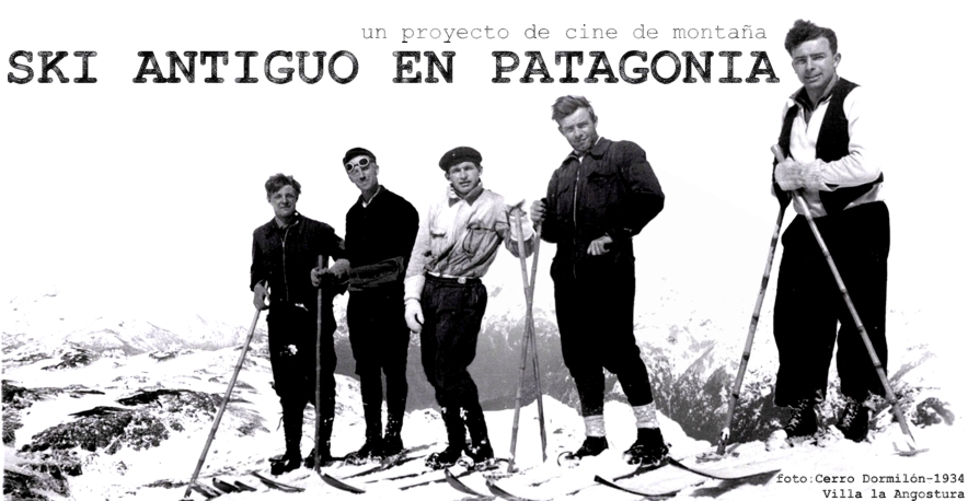 Ski antiguo en Patagonia: un proyecto de cine de montaña