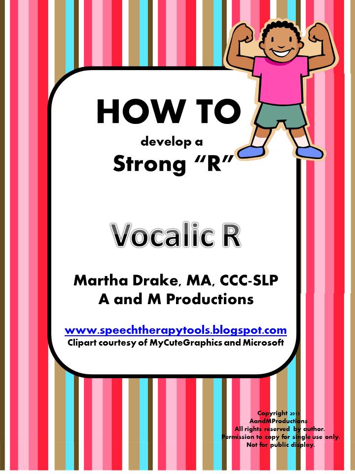 Speech Therapy Tools HOW TO Develop a Strong "R" Vocalic "R"
