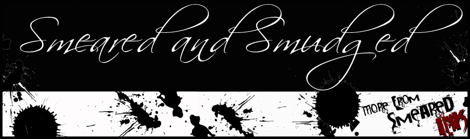 Smeared and Smudged: More from Smeared Ink