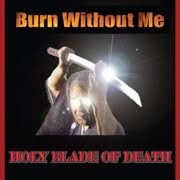 https://sites.google.com/site/burnwithoutme/discography/holy-blade-of-death