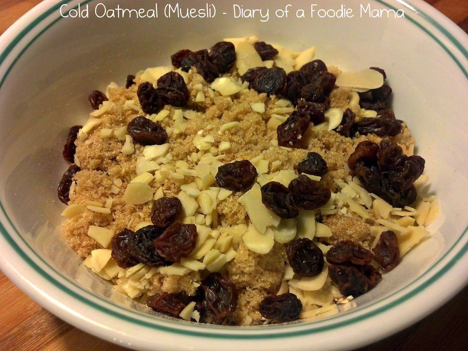 Diary of a Foodie Mama Cold Oatmeal (Muesli)
