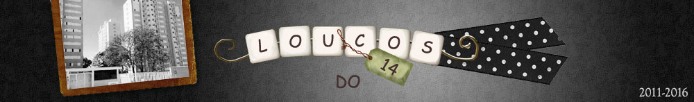 Loucos do 14!!