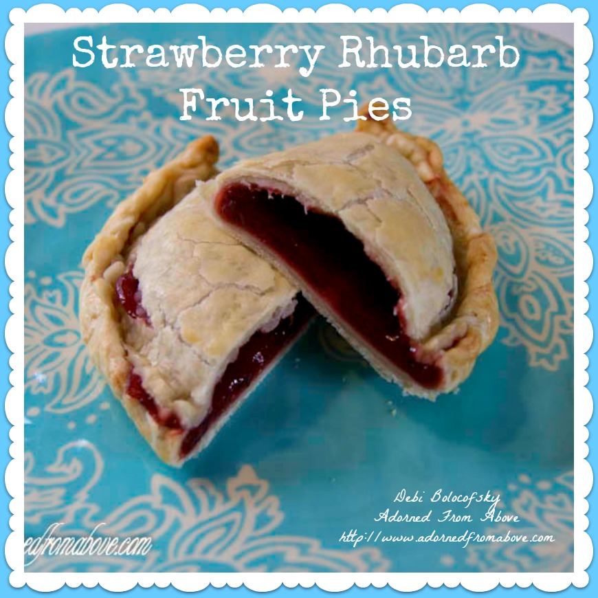 Adorned From Above Strawberry Rhubarb Fruit Pies