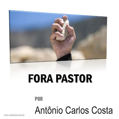 fora+pastor+antonio+carlos+costa+genizah