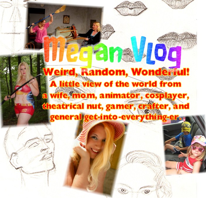 Megan Vlog:  Weird, Random, Wonderful