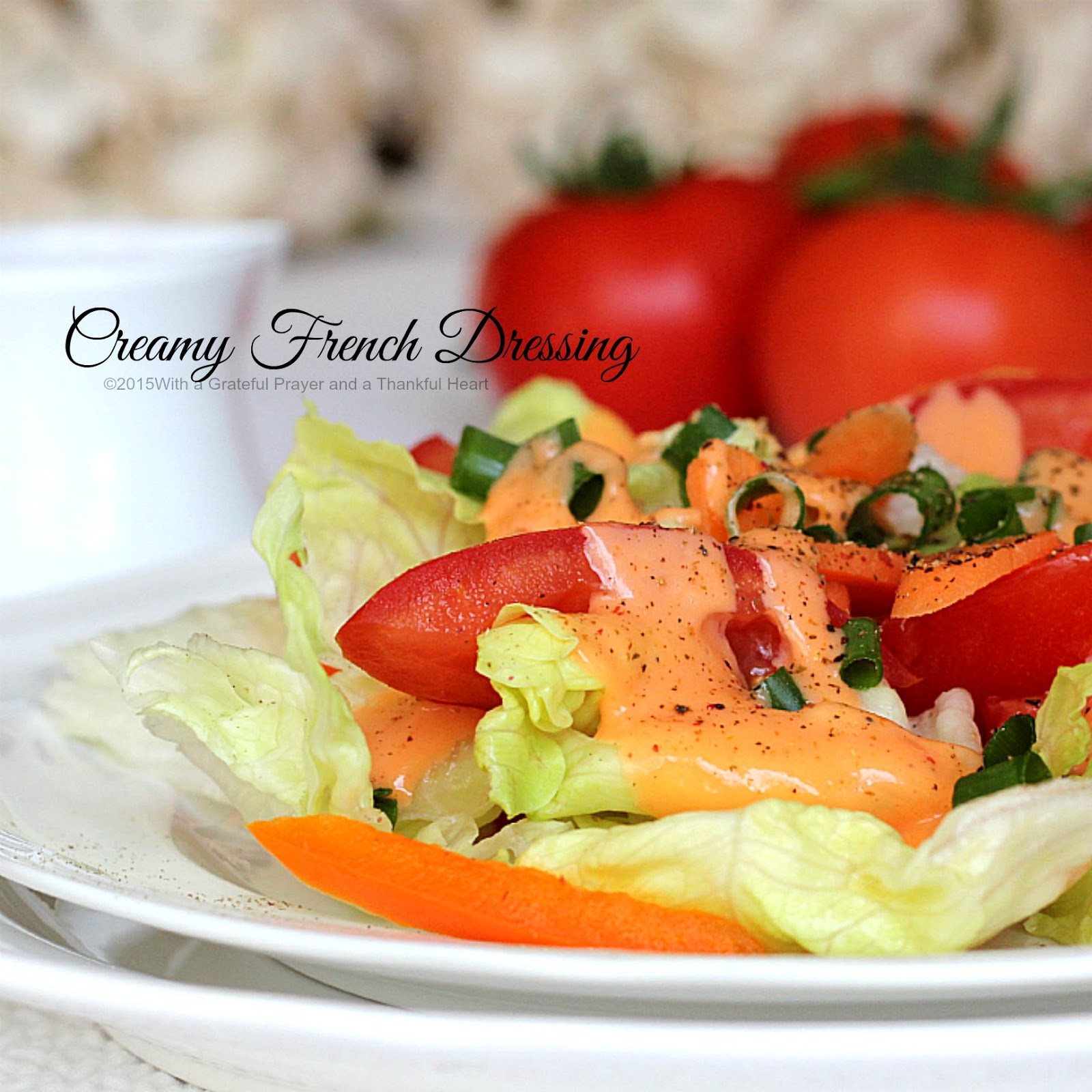 Creamy French Dressing Grateful Prayer Thankful Heart