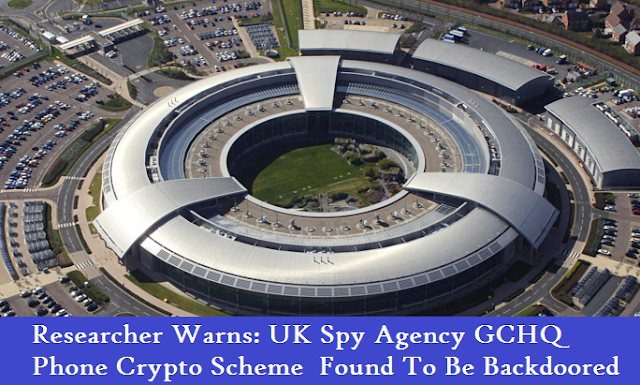 Researcher Warns UK Spy Agency GCHQ Phone Crypto Scheme Found To Be Backdoored