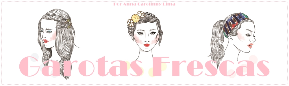 Garotas Frescas | Anna Carolinny Lima