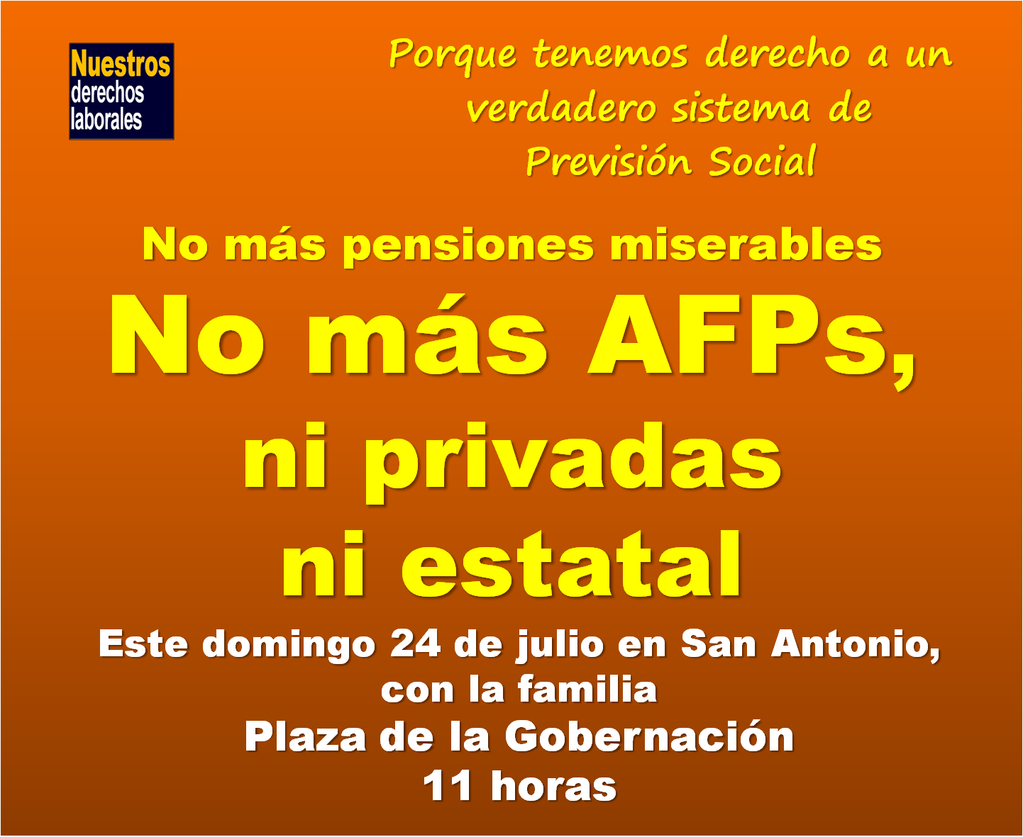 No más AFPs, ni privadas ni estatal. San Antonio, domingo 24 de julio.