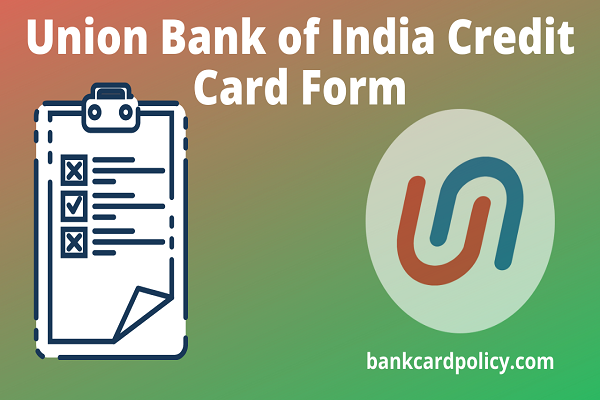 Union Bank of India Credit Card Form