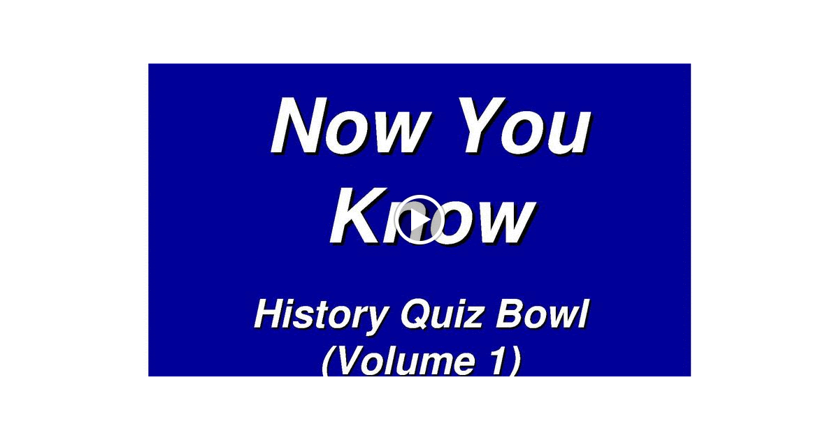 Reach Then Teach NOW YOU KNOW History Quiz Bowl (Volume 1)