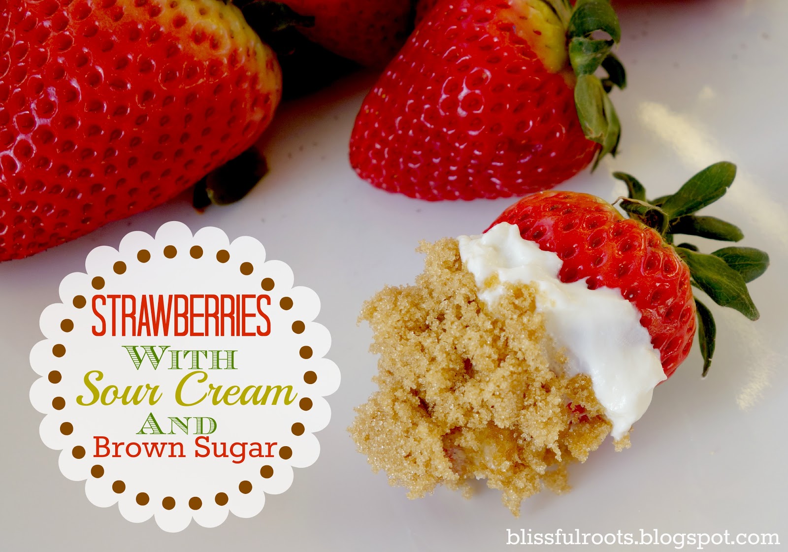 BLISSFUL ROOTS Strawberries With Sour Cream& Brown Sugar