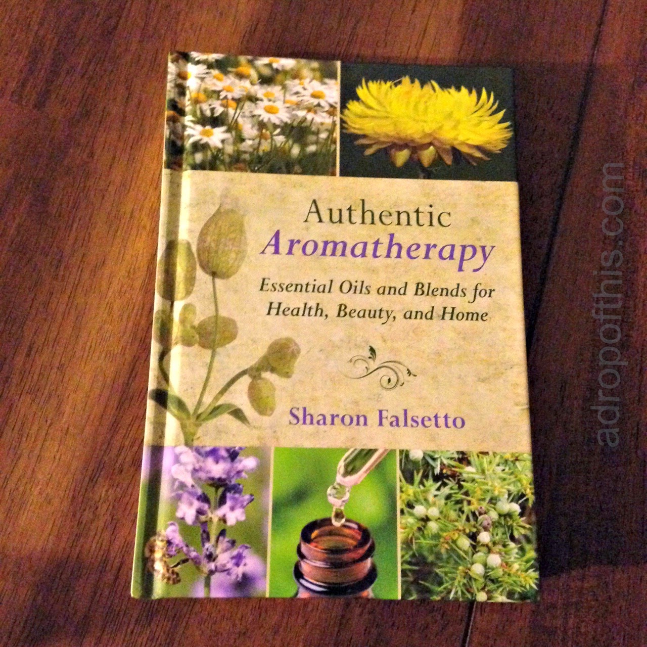 A Drop of This Book Review Authentic Aromatherapy