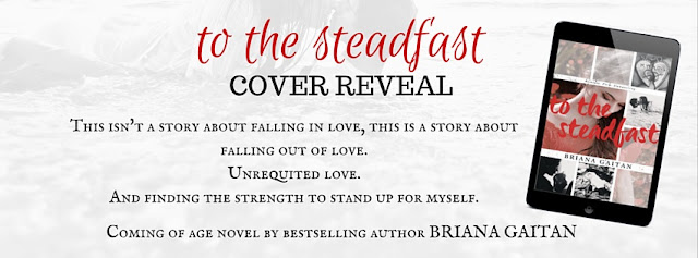 To the Steadfast by Briana Gaitan Cover Reveal + Giveaway