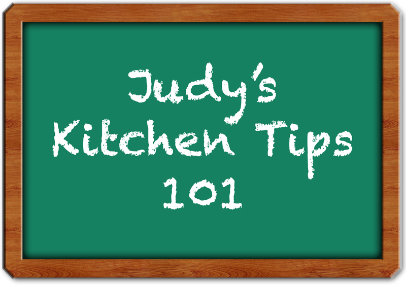 Judy's Good Food Blog 15 Tips from Judy's Kitchen