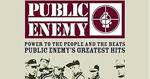 Power to the People and the Beats: Public Enemys Greatest