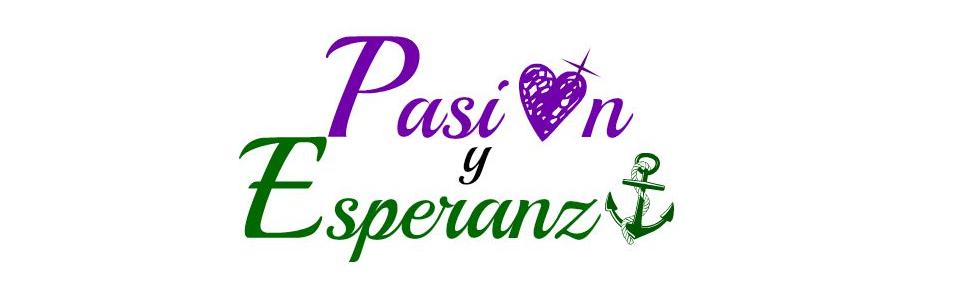 PASIÓN Y ESPERANZA